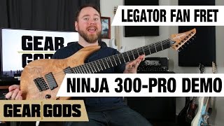 LEGATOR Ninja Fan Fret 300PRO Demo  GEAR GODS [upl. by Busey]