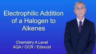 A Level Chemistry Revision quotElectrophilic Addition of a Halogen to Alkenesquot [upl. by Millar537]