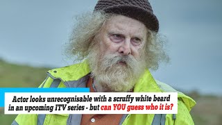 Actor looks unrecognisable with a scruffy white beard in an upcoming ITV series but can YOU guess [upl. by Nosned]