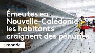 Émeutes en NouvelleCalédonie  les habitants craignent des pénuries de nourriture et de médicaments [upl. by Gustafsson502]