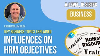 Influences on HRM Objectives  ALevel IB amp BTEC Business [upl. by Esilehs]