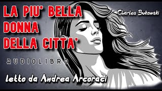 LA PIU BELLA DONNA DELLA CITTA  Audiolibro letto da Andrea Arcoraci [upl. by Elyad833]