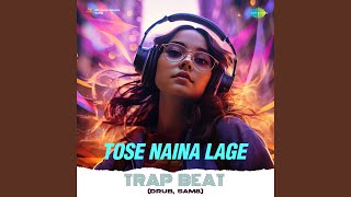 Tose Naina Lage Trap Beat [upl. by Chelsie]