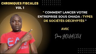 Comment lancer votre entreprise sous OHADA  Types de Sociétés Décryptés [upl. by Llerral]