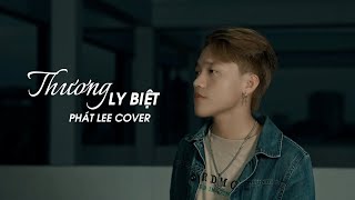 THƯƠNG LY BIỆT  CHU THÚY QUỲNH  PHÁT LEE COVER  OFFICIAL MUSIC VIDEO [upl. by Earized]