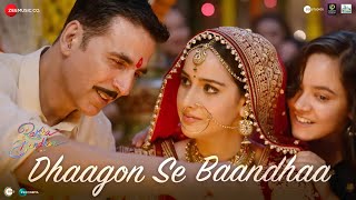 Dhaagon Se Baandhaa  Raksha Bandhan  Akshay Kumar  Arijit Singh Shreya Ghoshal Himesh R Irshad [upl. by Nrubua]