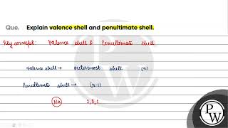 Explain valence shell and penultimate shell [upl. by Nnahs4]