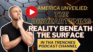 Episode 68 America Unveiled The Disheartening Reality Beneath the Surface [upl. by Eynenihc]