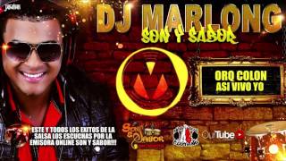 Asi Vivo Yo  Orquesta Colon  DJ Marlong Son y Sabor [upl. by Ardnnek]