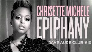 Chrisette Michele  Epiphany Im Leaving Dave Aude Club Mix [upl. by Thurstan]