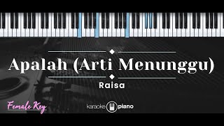 Apalah Arti Menunggu – Raisa KARAOKE PIANO  FEMALE KEY [upl. by Margo]