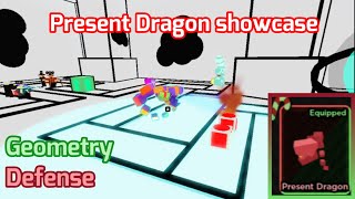 Present Dragon showcase  Geometry Defense  Roblox [upl. by Velick]