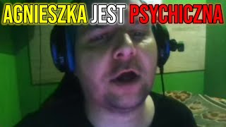 Dawid Jasper Agnieszka jest psychiczna [upl. by Millian]