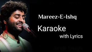 MareezEIshq  Karaoke With Lyrics  Arjit Singh [upl. by Kathye]