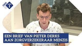 Een brief van Pieter Derks aan zorgverzekeraar Menzis  NPO Radio 1 [upl. by Bravin]