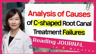 Endodontics  5 minutes summary Analysis of Causes of C shaped Root Canal Treatment Failures [upl. by Glass]