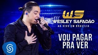 Wesley Safadão  Vou Pagar Pra Ver DVD Ao Vivo em Brasília [upl. by Ahsenad]