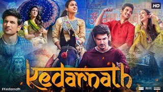 Kedarnath Full Movie HD  Sushant Singh Rajput  Sara Ali Khan  Pooja Gor  Review amp Facts HD [upl. by Jeanelle]