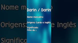 DARIN  DARÍN  SIGNIFICADO E ORIGEM DO NOME SHORTS [upl. by Wohlen269]