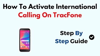 How To Activate International Calling On TracFone [upl. by Essirehc]