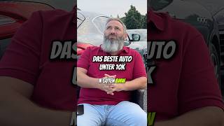 Das beste Auto unter 10000 € Welches Auto wäre deine Empfehlung car auto tuning vw bmw [upl. by Acireit]