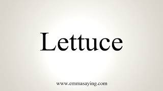 How To Pronounce Lettuce [upl. by Knowles]