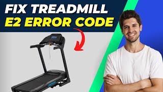 How To Fix Treadmill Error Code E2  StepbyStep Troubleshooting Guide [upl. by Dedie383]