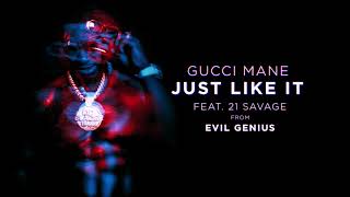 Gucci Mane  Just Like It feat 21 Savage Official Audio [upl. by Cykana681]