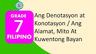 Filipino 7 Q3W2 Ang Denotasyon at Konotasyon  Ang Alamat Mito At Kuwentong Bayan [upl. by Huntington]