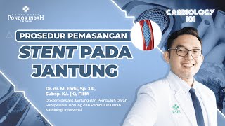 Prosedur Pemasangan Stent pada Jantung  Dr dr M Fadil Sp JP Subsp KI K FIHA [upl. by Goebel580]