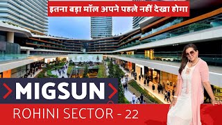 MIGSUN Rohini Sector 22 इतना बड़ा मॉल अपने पहले नहीं देखा होगा realestate property commercial [upl. by Ricard580]