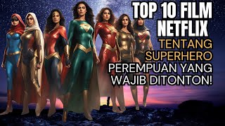 Daftar 10 Film Superhero Perempuan Terbaik di Netflix yang Harus Kamu Tonton [upl. by Holmann121]