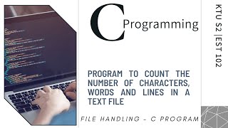 Video 59 File Handling  C program for the count of characters words and lines in a text file [upl. by Eleen]