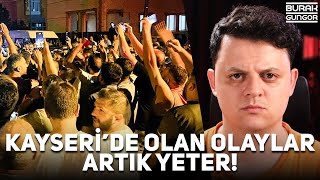 Kayseride Dün Yaşanan Olaylar  ARTIK YETER [upl. by Teece821]