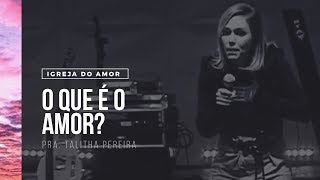 O QUE É O AMOR  PASTORA TALITHA PEREIRA [upl. by Maher62]