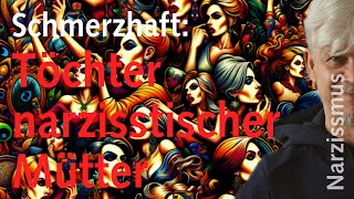 Das ertragen Töchter narzisstischer Mütter [upl. by Dnalram463]