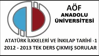 Atatürk İlkeleri ve İnkılap Tarihi 1 20122013 Tek Ders Çıkmış Sorular [upl. by Aihsekin]