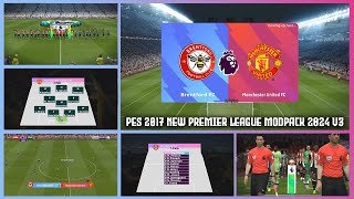 PES 2017 New Premier League Modpack 2024 V3 [upl. by Ecyak669]