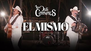 Los Dos Carnales  El Mismo En Vivo [upl. by Bilac]