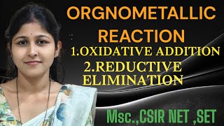 ORGANOMETALLIC REACTION OXIDATIVE ADDITION amp REDUCTIVE ELIMINATION MscCSIR NETSET [upl. by Himelman]