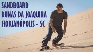 Sandboard nas Dunas da Joaquina Joaca em Florianópolis  Santa Catarina [upl. by Akinaj]