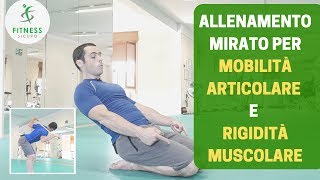 Allenamento mirato per MOBILITÀ ARTICOLARE e RIGIDITÀ MUSCOLARI [upl. by Poppy622]