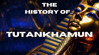 The History of Tutankhamun [upl. by Ria392]