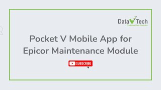 Pocket V Mobile App for Epicor Maintenance Module  Data V Tech Solutions [upl. by Schmitz]