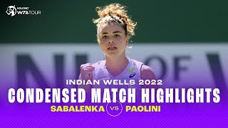 CONDENSED MATCH  Jasmine Paolini vs Aryna Sabalenka  2022 Indian Wells  WTA Highlights [upl. by Kristal522]