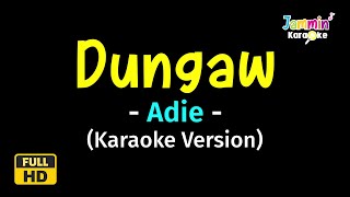 Dungaw  Adie Karaoke Version [upl. by Nerhtak151]