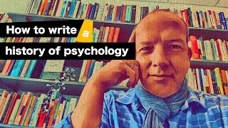 How to write a history of psychology [upl. by Keese700]