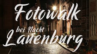 Fotowalk Lauenburg bei Nacht [upl. by Ynatil]