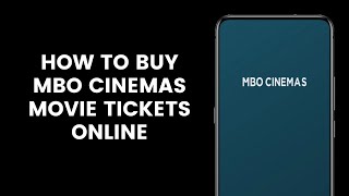 How to Buy MBO Cinemas Movie Tickets Online on the Application [upl. by Wiltz]