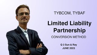 LLP Limited Liability Partnership Conversion Method Sun amp Ray [upl. by Middendorf]